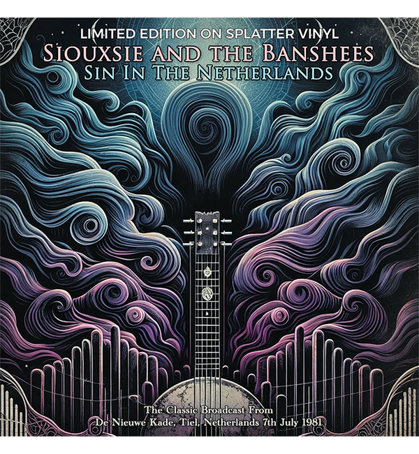 Siouxsie and the Banshees – Sin in the Netherlands: Live in Tiel, 1981 (Limited Edition 12-Inch Album on Splatter Vinyl)