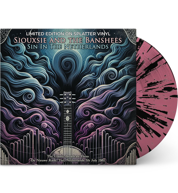 Siouxsie and the Banshees – Sin in the Netherlands: Live in Tiel, 1981 (Limited Edition 12-Inch Album on Splatter Vinyl)