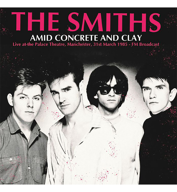 The Smiths – Amid Concrete and Clay: Live in Manchester, 1985 (12-Inch Album)